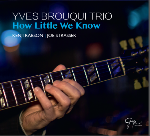 YVES BROUQUI TRIO How Little We Know 2017
